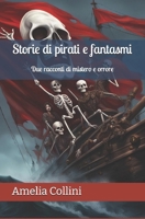 Storie di pirati e fantasmi: Due racconti di mistero e orrore (Italian Edition) B0CMCP57YN Book Cover