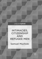 Intimacies, Citizenship and Refugee Men 3319465104 Book Cover