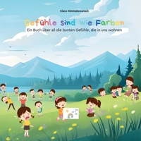 Gefühle sind wie Farben: Ein Buch über all die bunten Gefühle, die in uns Wohnen B0DZHNHVR4 Book Cover