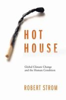 Hot House: Global Climate Change and the Human Condition 038734179X Book Cover