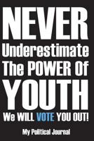 Never Underestimate The Power Of Youth: A Political Diary for the Mid Term and Special Elections 1719374708 Book Cover