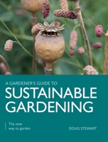 Sustainable Gardening: The New Way to Garden 0719842557 Book Cover