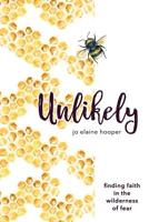 Unlikely: Finding Faith in the Wilderness of Fear 1092620249 Book Cover