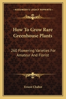 How to Grow Rare Greenhouse Plants 0517137763 Book Cover