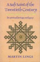 A Sufi Saint of the Twentieth Century: Shaikh Ahmad al-Alawi (Golden Palm Series)