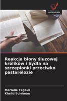 Reakcja blony sluzowej królików i bydla na szczepionki przeciwko pasterelozie 6209311954 Book Cover