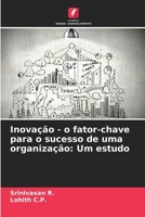 Inovação - o fator-chave para o sucesso de uma organização: Um estudo 6207419154 Book Cover