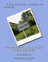 Vanourney & Lukavsky Family History: From Bohemia 1494995107 Book Cover