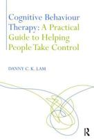 Cognitive Behaviour Therapy: A Practical Guide to Helping People Take Control 0415398126 Book Cover