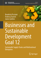 Businesses and Sustainable Development Goal 12: Sustainable Supply Chains and Multinational Enterprises (Sustainable Development Goals Series) 3032335981 Book Cover