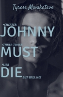 Johnny must die B0DTRYCLWW Book Cover