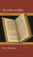 The Jefferson Bible: A Biography 0691205698 Book Cover