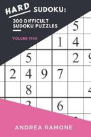 Hard Sudoku: 300 Difficult Sudoku Puzzles: Volume Five 1721237224 Book Cover