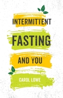 Intermittent Fasting and You 1666709859 Book Cover