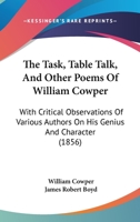 The Task, Table Talk, and Other Poems of William Cowper 1120933188 Book Cover