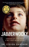 Jabberwocky: A Lesson of Love from a Boy Who Never Spoke 1641466243 Book Cover