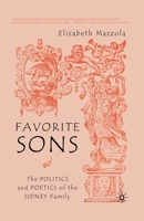 Favorite Sons: The Politics and Poetics of the Sidney Family 1349731889 Book Cover