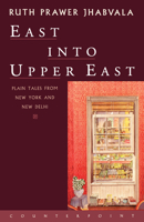 East Into Upper East: Plain Tales from New York and New Delhi 1582430349 Book Cover