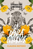 La Danza Interior: Tu piensas cómo la naturaleza (Spanish Edition) B08DSYPKL7 Book Cover