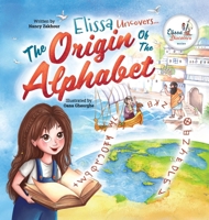 Elissa Uncovers...The Origin of the Alphabet B0BGKZ8GQP Book Cover