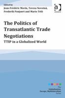The Politics of Transatlantic Trade Negotiations: TTIP in a Globalized World 1472443640 Book Cover