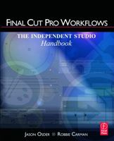 Final Cut Pro Workflows: The Independent Studio Handbook 0240810058 Book Cover