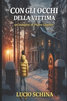 Con gli occhi della vittima (Le indagini del reporter, e detective per caso, Pietro Gigante) (Italian Edition) B0FBFDZ22T Book Cover