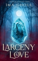 Larceny & Love 1764394429 Book Cover