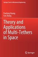 Theory and Applications of Multi-Tethers in Space (Springer Tracts in Mechanical Engineering) 9811503869 Book Cover