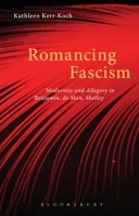 Romancing Fascism: Modernity and Allegory in Benjamin, de Man, Shelley 1628925272 Book Cover