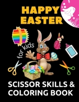 Happy Easter scissor skills &coloring book for kids B08XN7HZX8 Book Cover
