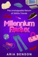 Millennium Redux: The Unstoppable Return of 2000s Trends 145665084X Book Cover