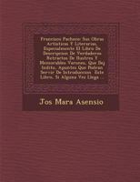 Francisco Pacheco: Sus Obras Artisticas Y Literarias, Especialmente El Libro De Descripcion De Verdaderos Retractos De Ilustres Y Memorables Varones, Que Dej� In�dito, Apuntes Que Podran Servir De Int 1286981352 Book Cover
