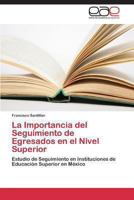 La Importancia del Seguimiento de Egresados En El Nivel Superior 3848455366 Book Cover