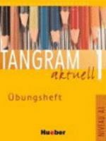 Tangram aktuell 1: Tangram aktuell 1. Lektionen 1-4. Übungsheft. (Lernmaterialien) 3192218010 Book Cover
