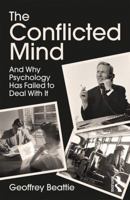 The Conflicted Mind: And Why Psychology Has Failed to Deal with It 1138665797 Book Cover