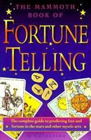 The Mammoth Book of Fortune Telling (The Mammoth Book Series) 0786704292 Book Cover
