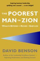 The Poorest Man in Zion: Wealth Beyond the Riches of Babylon 1733771115 Book Cover