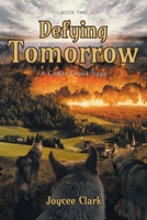 Defying Tomorrow 1636928099 Book Cover