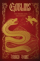 Goblins: The sword and the serpent 1764717503 Book Cover