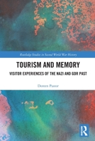 Tourism and Memory: Visitor Experiences of the Nazi and Gdr Past 1032004991 Book Cover
