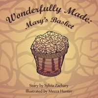 Wonderfully Made: Mary's Basket B0HFS2KMWN Book Cover