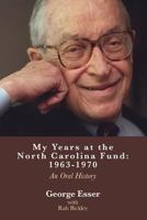 My Years at the North Carolina Fund: An Oral History 1419663070 Book Cover