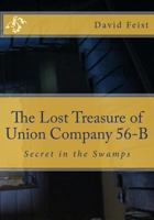 The Lost Treasure of Union Company 56-B: Secret in the Swamps 1541060938 Book Cover