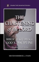 The Chastening of the Lord: Biblical Studies in God's Discipline (Kingdom Citizens) B0FQJ4CNC8 Book Cover