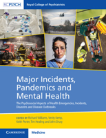 Major Incidents, Pandemics and Mental Health: The Psychosocial Aspects of Health Emergencies, Incidents, Disasters and Disease Outbreaks 1009011219 Book Cover