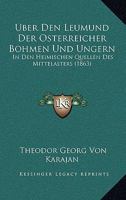 Uber Den Leumund Der Osterreicher Bohmen Und Ungern: In Den Heimischen Quellen Des Mittelalters (1863) 1168033233 Book Cover