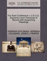 Far East Conference v. U S U.S. Supreme Court Transcript of Record with Supporting Pleadings 127048981X Book Cover
