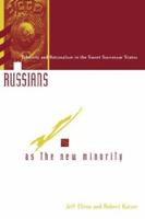 Russians as the New Minority: Ethnicity and Nationalism in the Soviet Successor States 0367286491 Book Cover