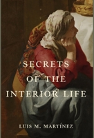 Secrets of the Interior Life 1952826918 Book Cover